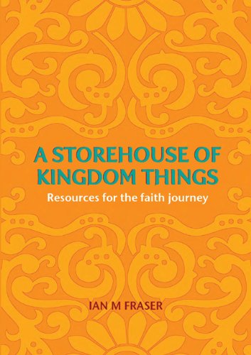 A Storehouse of Kingdom Things: Resources for the Faith Journey