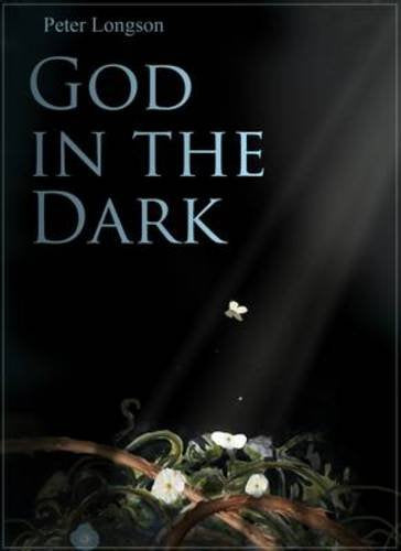 God in the Dark: Rebuilding Faith When Bad Stuff Happens