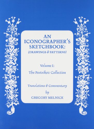 Iconographer's Sketchbook Drawings and Patters: The Postnikov Collection (Iconographer's Sketchbook, the Postnikov Collection Vol. 1)