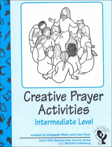 Creative Prayer Activities: Intermediate Level (God's Gifts Series)