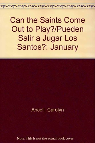 Can the Saints Come Out to Play?/Pueden Salir a Jugar Los Santos?: January