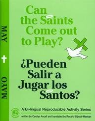 Can the Saints Come Out to Play?/Pueden Salir a Jugar Los Santos?: May