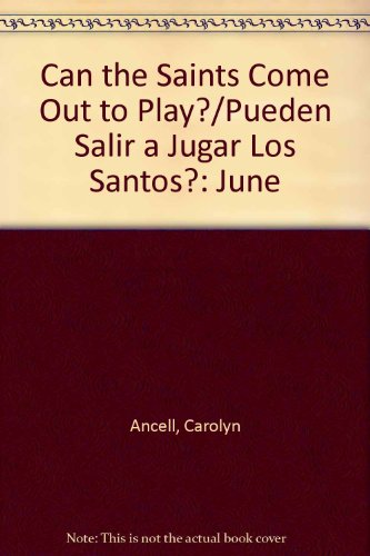 Can the Saints Come Out to Play?/Pueden Salir a Jugar Los Santos?: June
