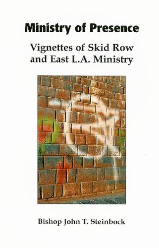 Ministry of Presence: Vignettes of Skid Row and East L.A. Ministry