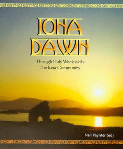 Iona Dawn: Through Holy Week with the Iona Community