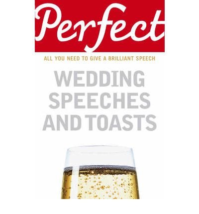 Perfect Wedding Speeches and Toasts by Davidson, George ( AUTHOR ) Jul-05-2007 Paperback