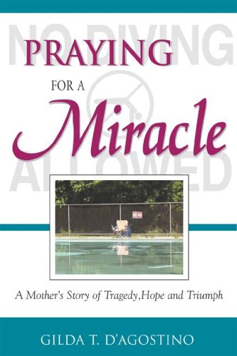 Praying for a Miracle: A Mother's Story of Tragedy, Hope and Triumph