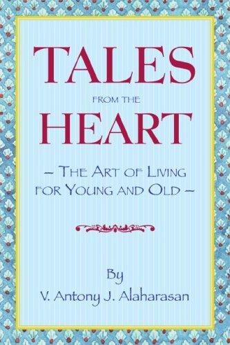 Tales from the Heart: The Art of Living for Young and Old