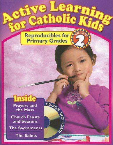 Active Learning for Catholic Kids, Volume 2: Reproducibles for Primary Grades [With CDROM] (Active Learning Primary Vol 2)