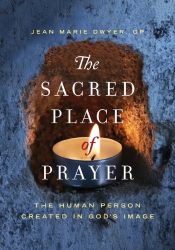 The Sacred Place of Prayer: The Human Person Created in God's Image