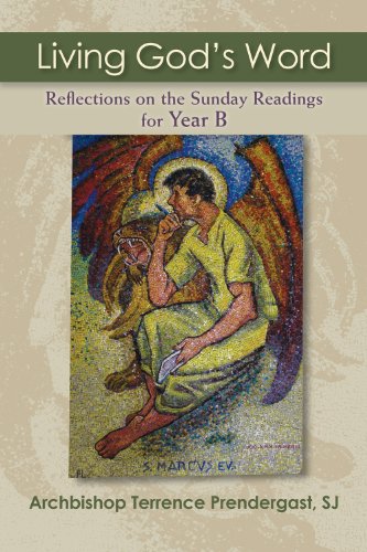 Living God's Word: Reflections on the Sunday Readings for Year B