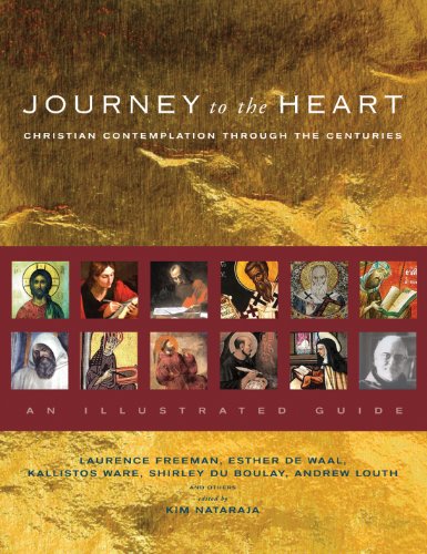 Journey to the Heart: Christian Contemplation Through the Centuries - An Illustrated Guide