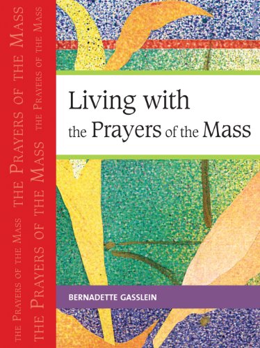 Living with the Prayers of the Mass