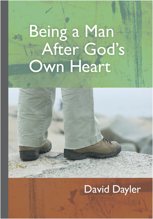 Being a Man After God's Own Heart (EBOOK VERSION)