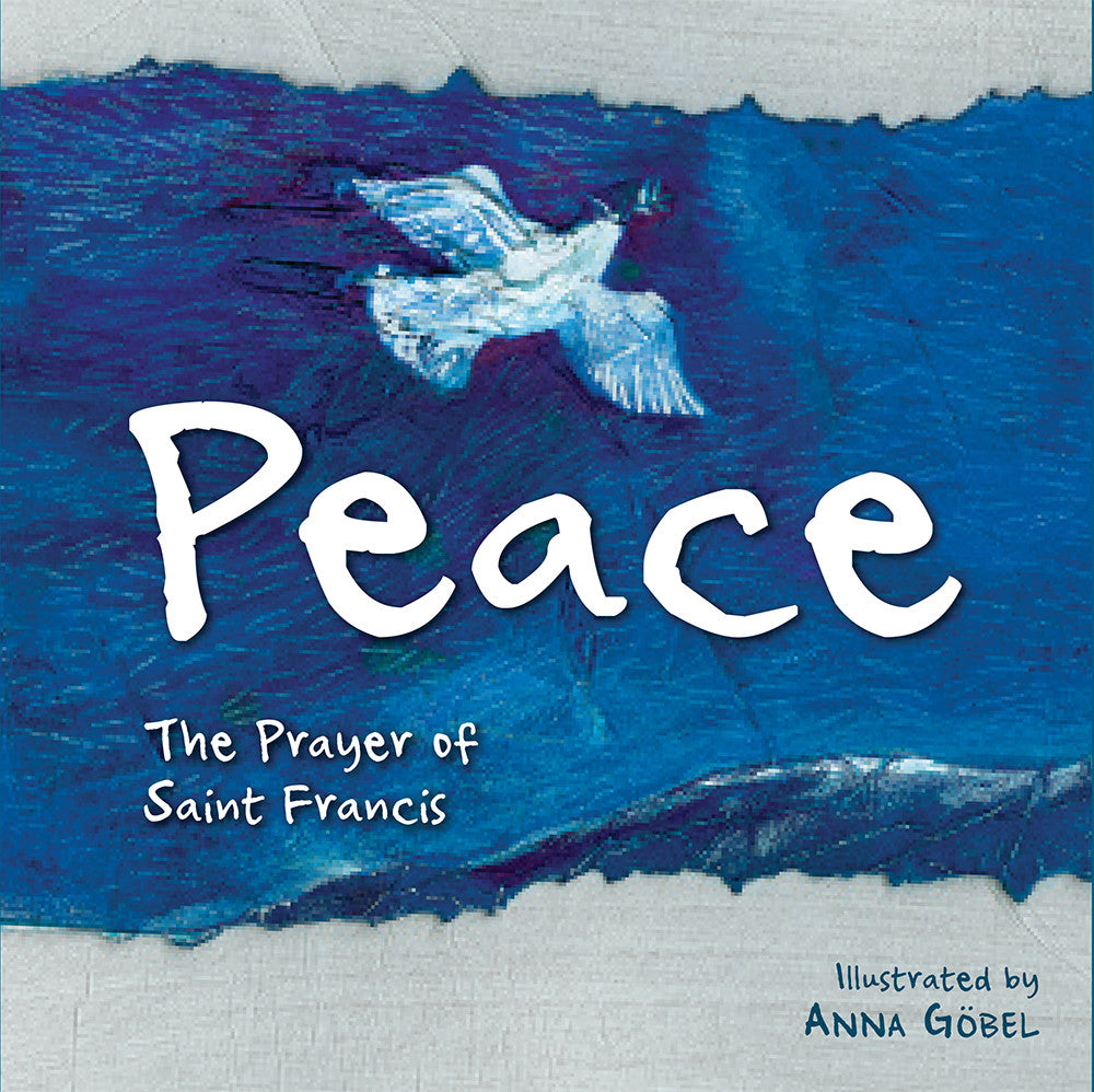 Peace: The Prayer of St. Francis