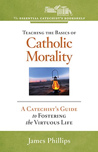 Teaching the Basics of Catholic Morality
