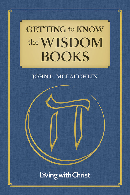 Getting to Know the Wisdom Books