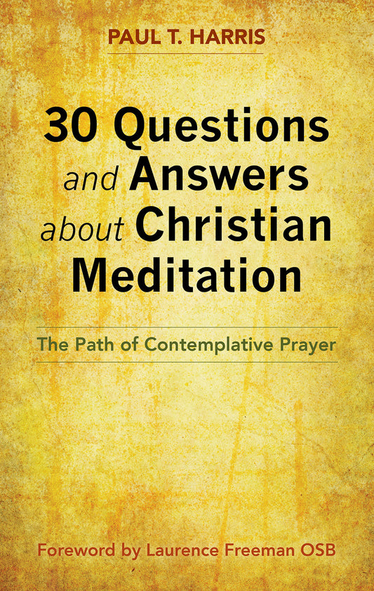 30 Questions and Answers about Christian Meditation