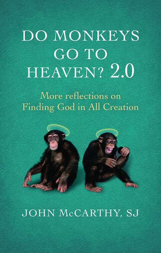 Do Monkeys Go to Heaven? 2.0