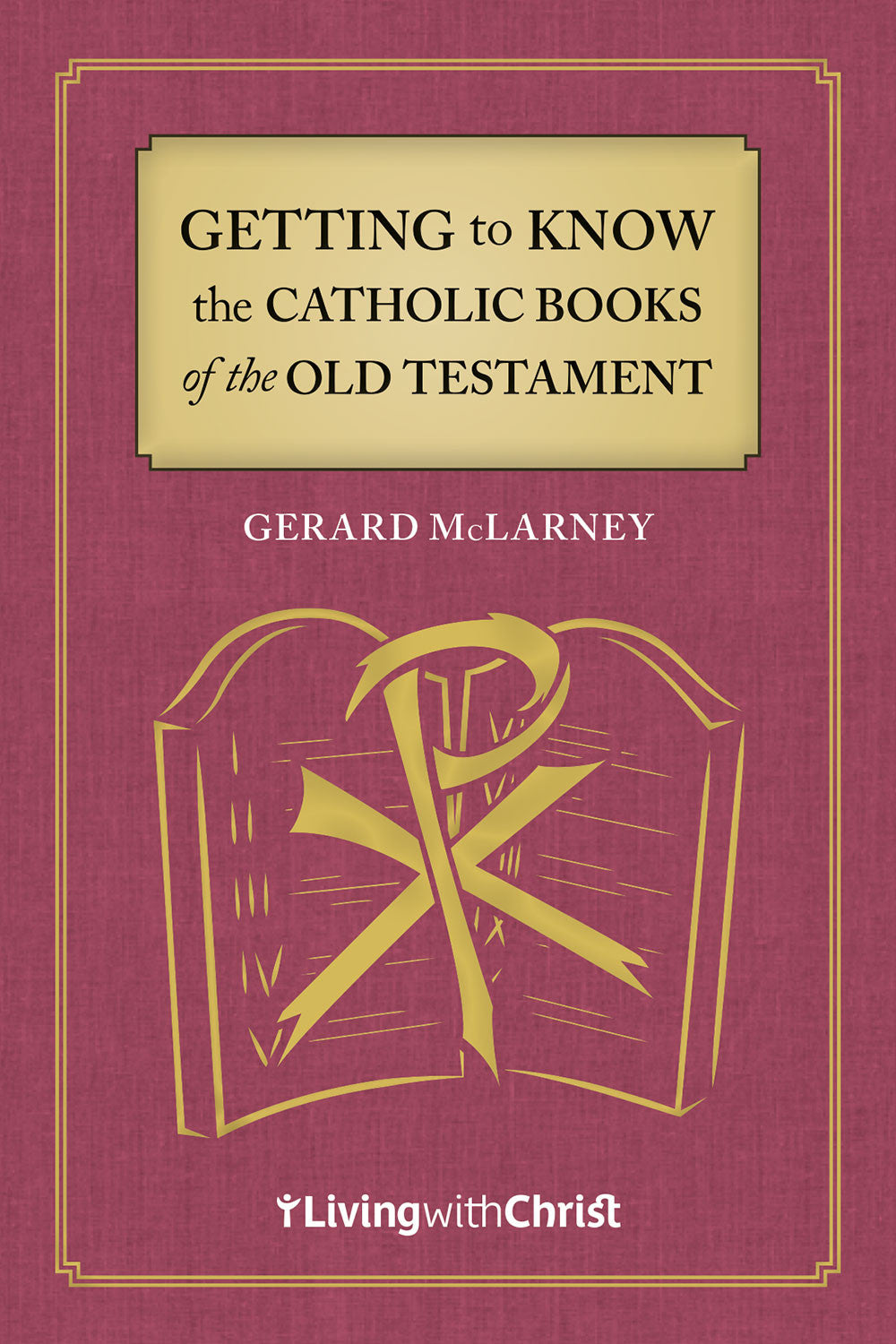 Getting to Know the Catholic Books of the Old Testament