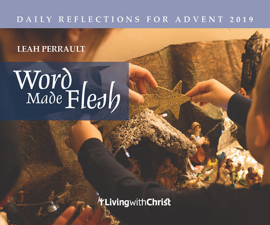 Word Made Flesh: Daily Reflections for Advent 2019