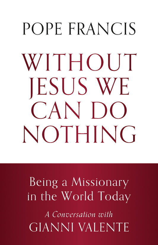 Without Jesus We Can Do Nothing