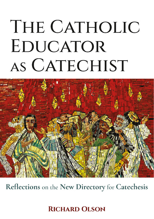 The Catholic Educator as Catechist