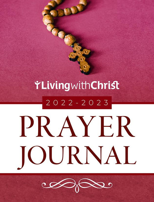 Living With Christ Prayer Journal 2022-2023