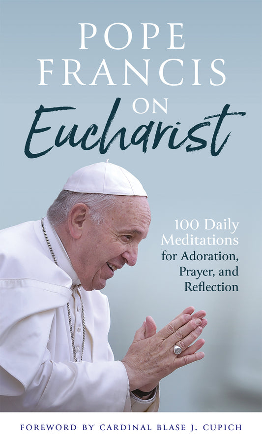 Pope Francis on the Eucharist