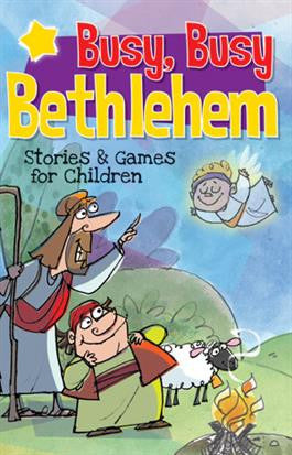 Busy, Busy Bethlehem: Stories and Games for Children (Advent 2019)