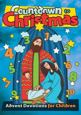 Countdown to Christmas!: Advent Devotions for Children