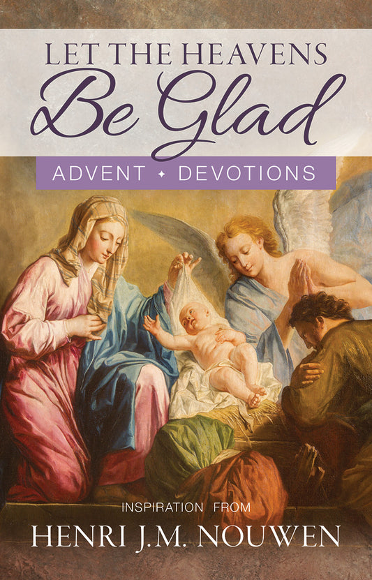 Let the Heavens Be Glad: Advent Devotions (Advent 2019)