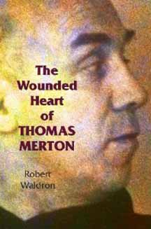 Wounded Heart of Thomas Merton, The