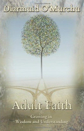 Adult Faith:  Growing in Wisdom and Understanding