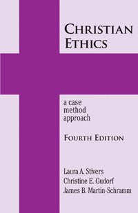 Christian Ethics: A Case Method Approach, 4th edition (New Edition (2nd & Subsequent) / 4th Ed. /)