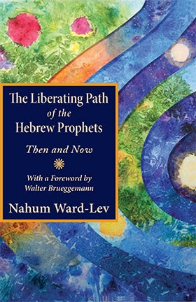 The Liberating Path of the Hebrew Prophets