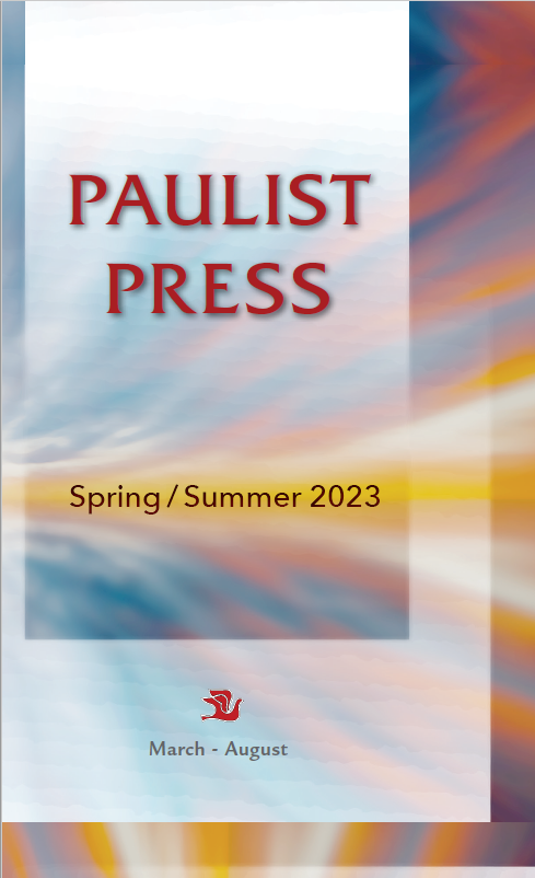 PAULIST PRESS SPRING/SUMMER 2023 CATALOGUE