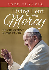 Pope Francis: Living Lent with Mercy