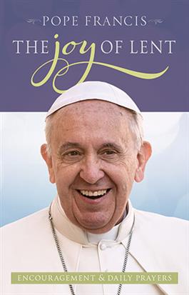 Pope Francis The Joy of Lent
