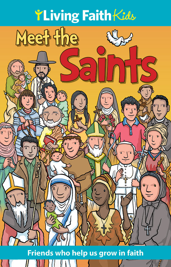 MEET THE Biographies and Saints