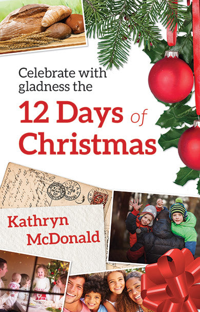 Celebrate with Gladness the 12 Days Of Christmas