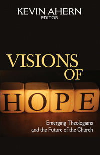 Visions of Hope: Emerging Theologians and the Future of the Church