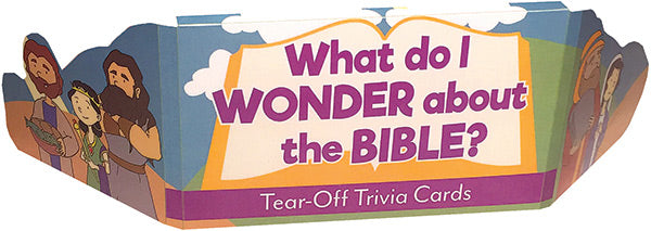 WHAT DO I WONDER ABOUT THE BIBLE? - TRIVIA Cards