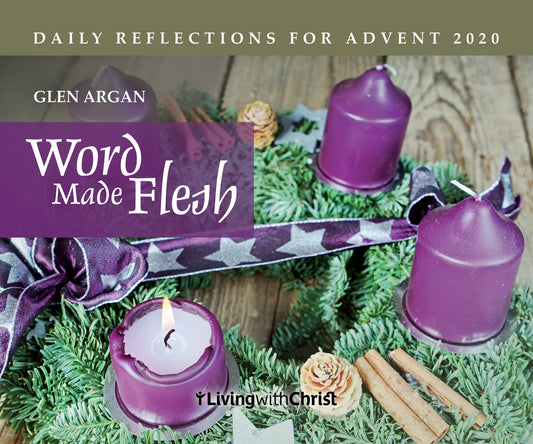 Word Made Flesh: Daily Reflections for Advent 2020
