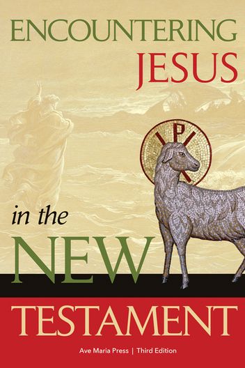 Encountering Jesus in the New Testament (Student Text) [Third Edition]
