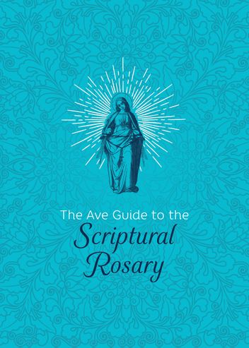 The Ave Guide to the Scriptural Rosary