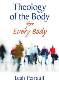 Theology of the Body for Every Body - EBOOK
