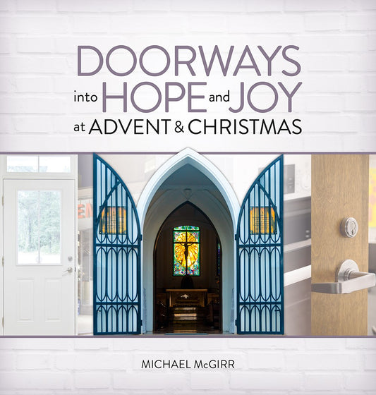 Doorways into Hope and Joy at Advent and Christmas
