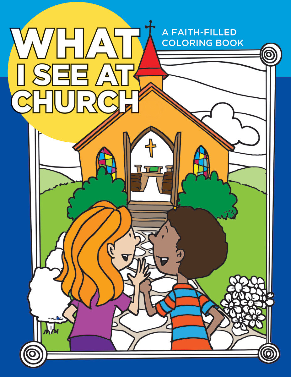 What I See at Church: A Faith-Filled Coloring Book