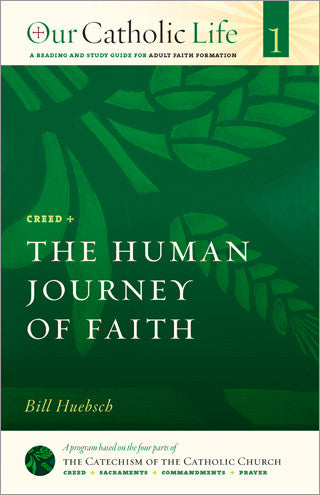 Our Catholic Life: The Human Journey of Faith